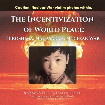 THE Incentivization of World Peace, Raymond G. Wilson - Paperback - 9798823038447