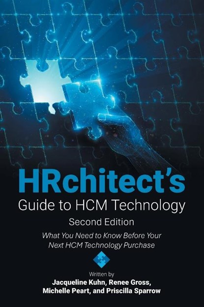 HRchitect's Guide to HCM Technology, Jacqueline Kuhn ; Renee Gross ; Michelle Peart - Paperback - 9798823045506