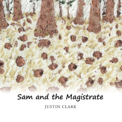 Sam and the Magistrate, Justin Clark - Paperback - 9798823045957