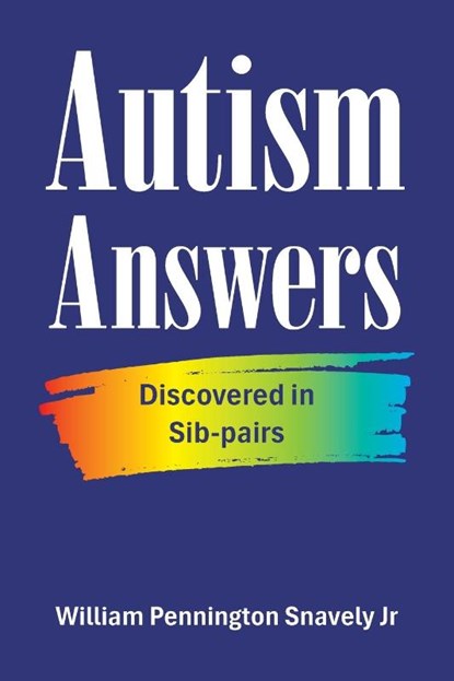 Autism Answers, William Pennington Snavely Jr - Paperback - 9798823046336