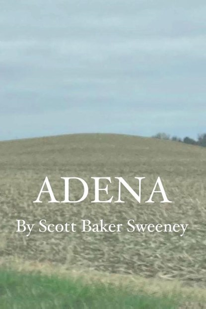 Adena, Scott Baker Sweeney - Paperback - 9798823047111