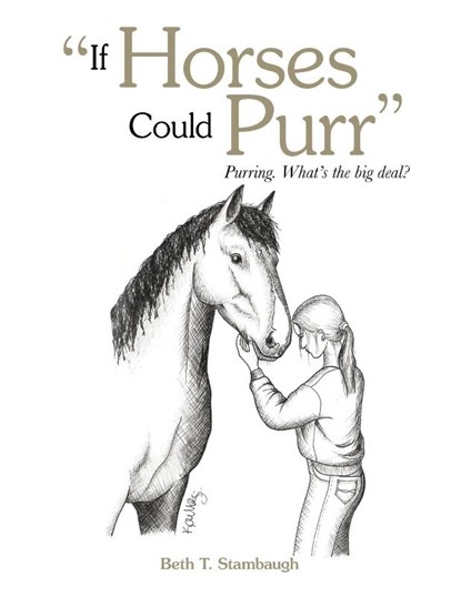 "If Horses Could Purr", Beth T. Stambaugh - Paperback - 9798823050432