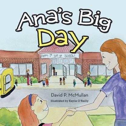 Ana's Big Day, David P. McMullan - Paperback - 9798823052214