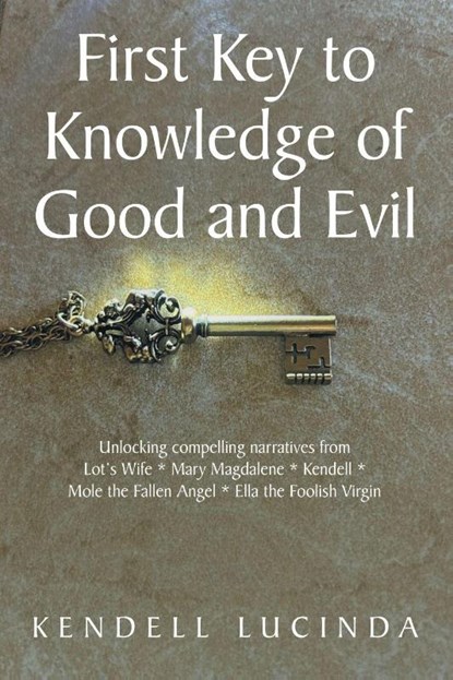First Key to Knowledge of Good and Evil, Kendell Lucinda - Paperback - 9798823058476