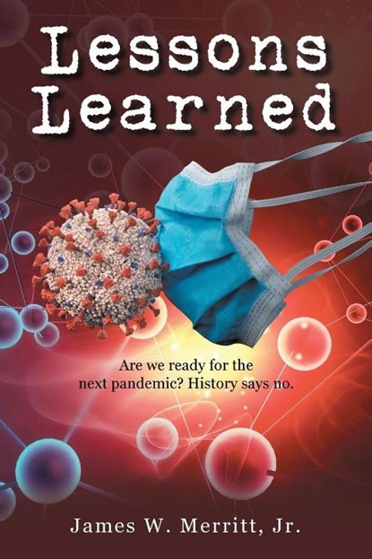 Lessons Learned, James W. Merritt Jr. - Paperback - 9798823060387