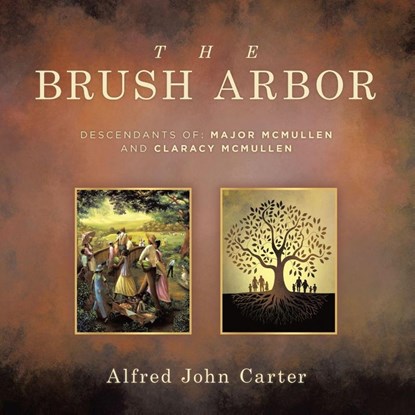 THE BRUSH ARBOR, Alfred John Carter - Paperback - 9798823061315