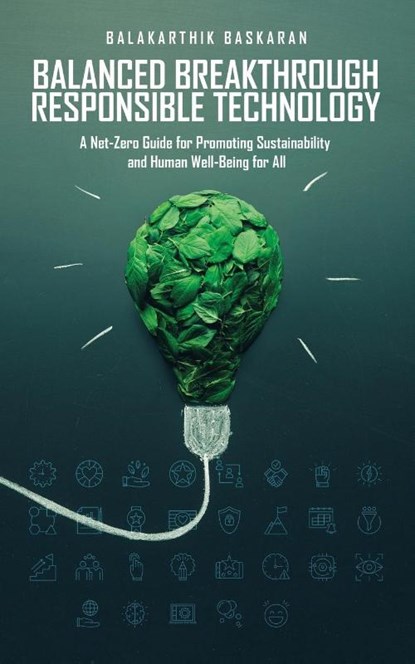 Balanced Breakthrough Responsible Technology, Balakarthik Baskaran - Paperback - 9798823081436