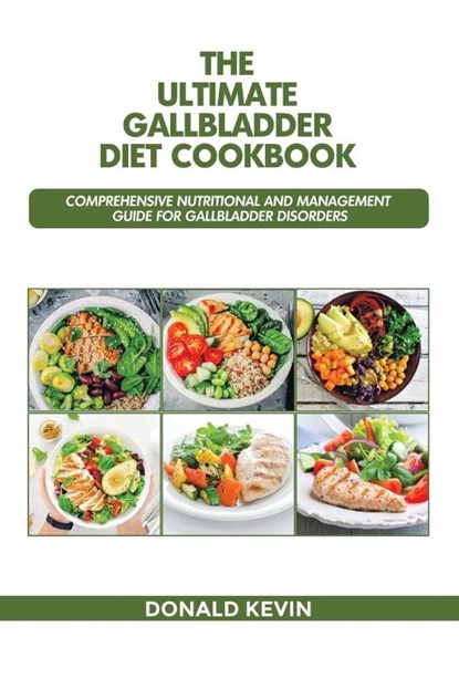 The Ultimate Gallbladder Diet Cookbook, Donald Kevin - Paperback - 9798823084802