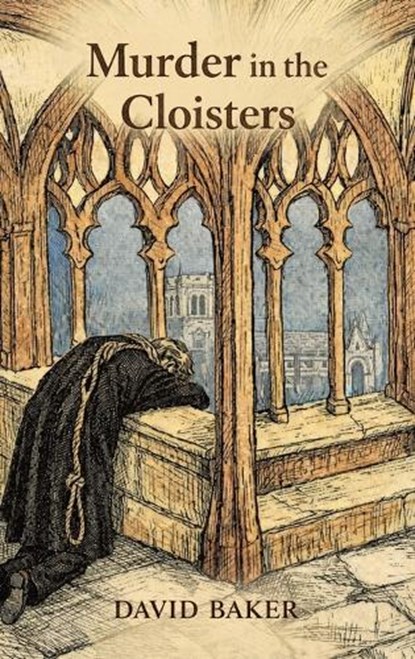 Murder in the Cloisters, David Baker - Gebonden - 9798823096508