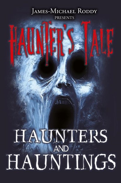 Haunters & Hauntings, James-Michael Roddy ; Dianna Bennett ; Michael Gavin - Paperback - 9798823203784
