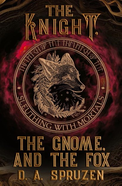 The Knight, the Gnome, and the Fox, D. A. Spruzen - Paperback - 9798823204149
