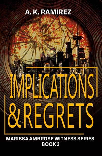 Implications & Regrets, A. K. Ramirez - Paperback - 9798823206457