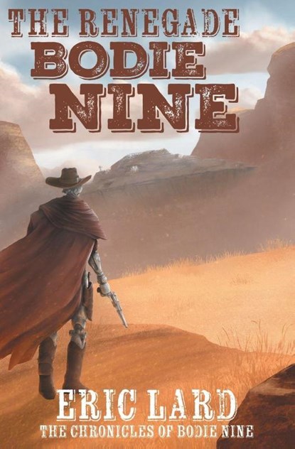 The Renegade Bodie Nine, Eric Lard - Paperback - 9798823207874