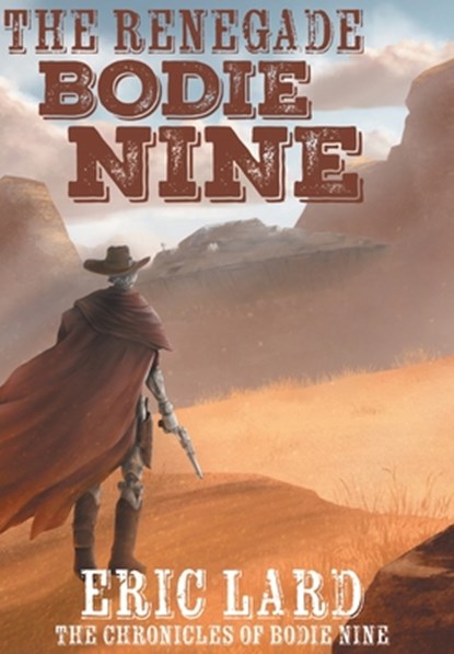 The Renegade Bodie Nine, Eric Lard - Gebonden - 9798823207881