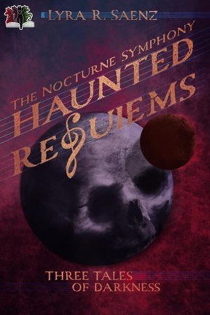 Haunted Requiems: Three Tales of Darkness, Lyra R. Saenz - Ebook - 9798823208062