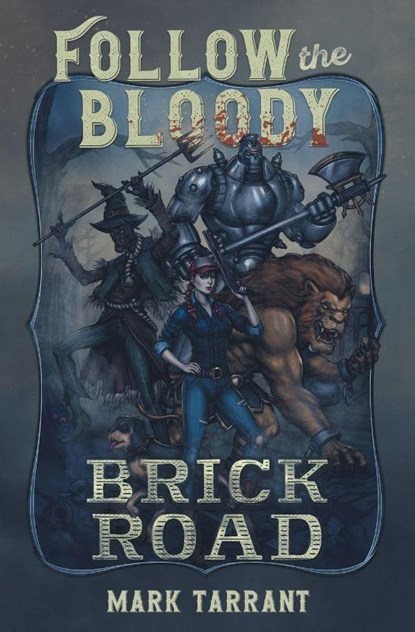 Follow the Bloody Brick Road, Mark Tarrant - Paperback - 9798823208284