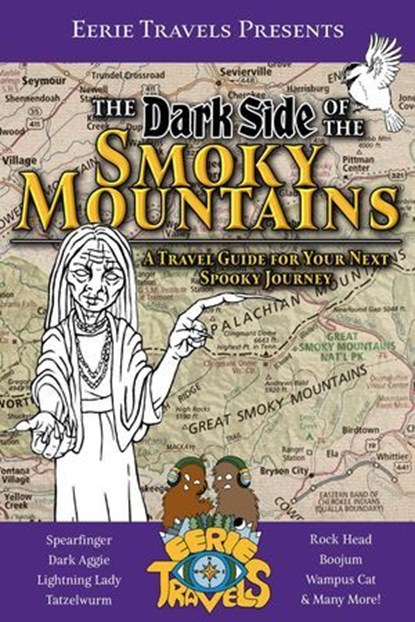 The Dark Side of the Smoky Mountains: A Travel Guide for Your Next Spooky Journey, Eerie Travels ; Erika Lance - Ebook - 9798823208505