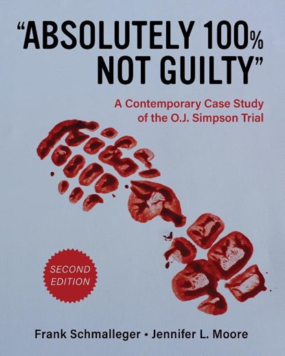 "Absolutely 100% Not Guilty", Frank Schmalleger ; Jennifer Moore - Paperback - 9798823303330