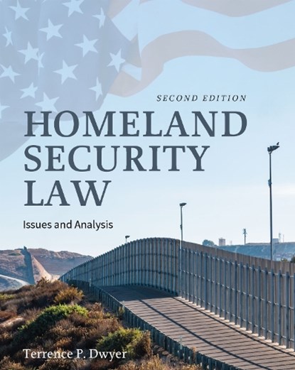 Homeland Security Law, Terrence P. Dwyer - Paperback - 9798823308571