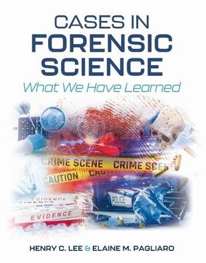 Cases in Forensic Science: What We Have Learned, Henry C. Lee - Paperback - 9798823309073