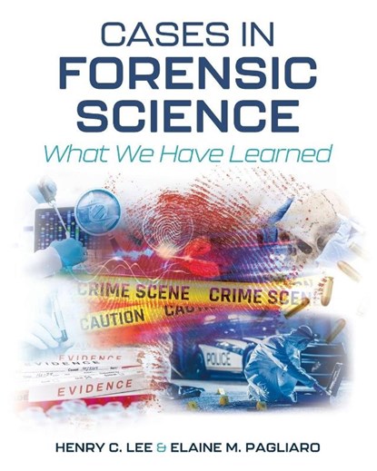 Cases in Forensic Science, Henry C. Lee ; Elaine M. Pagliaro - Paperback - 9798823309073