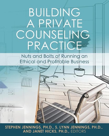 Building a Private Counseling Practice, Stephen Jennings ; S. Lynn Jennings ; Janet Hicks - Paperback - 9798823318631