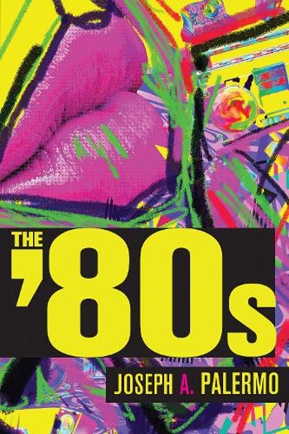 The Eighties, Joseph A. Palermo - Paperback - 9798823327701