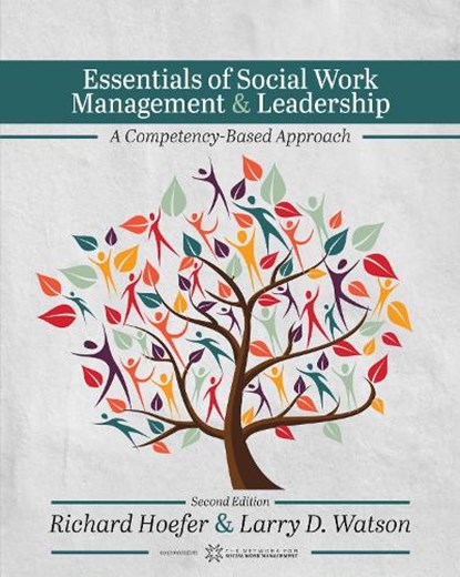 Essentials of Social Work Management and Leadership, Richard Hoefer ; Larry D. Watson - Paperback - 9798823333016