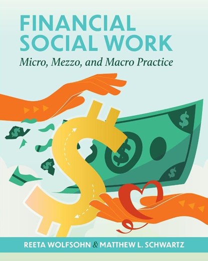 Financial Social Work, Reeta Wolfsohn ; Matthew L. Schwartz - Paperback - 9798823341912