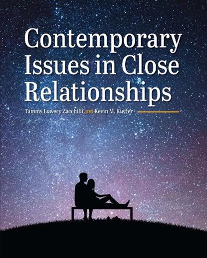 Contemporary Issues in Close Relationships, Tammy Lowery Zacchilli ; Kevin M. Kieffer - Paperback - 9798823344906