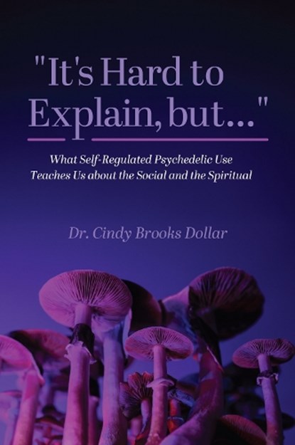 "It's Hard to Explain, but...", Cindy Brooks Dollar - Paperback - 9798823350341