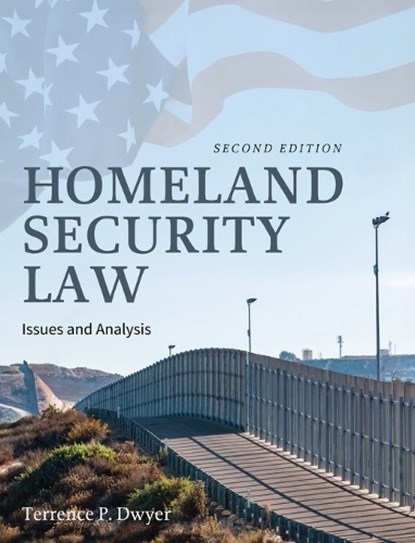 Homeland Security Law, Terrence P Dwyer - Gebonden - 9798823352376