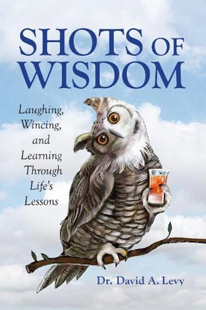 Shots of Wisdom, David Levy - Paperback - 9798823357807