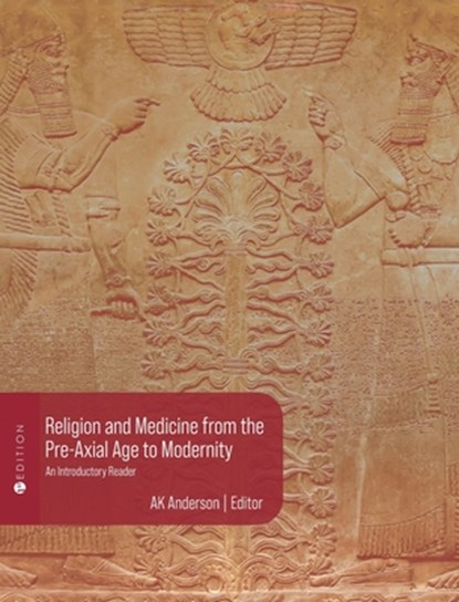 Religion and Medicine from the Pre-Axial Age to Modernity, A. K. Anderson - Gebonden - 9798823369404