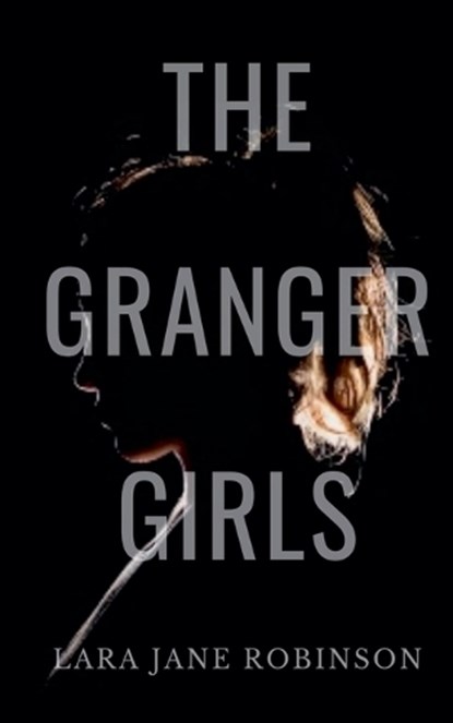 The Granger Girls, Lara Jane Robinson - Paperback - 9798823856430