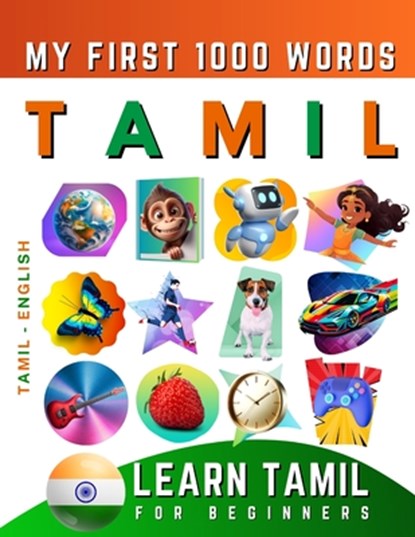Learn Tamil for Beginners, My First 1000 Words: Bilingual Tamil - English Language Learning Book for Kids & Adults, Effie Delarosa - Paperback - 9798824346435