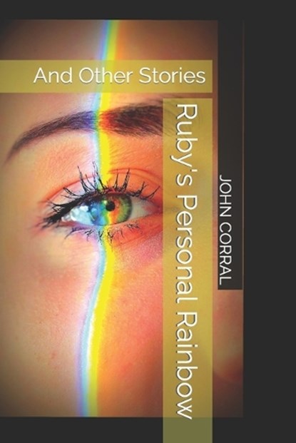 Ruby's Personal Rainbow, CORRAL,  John - Paperback - 9798826311011