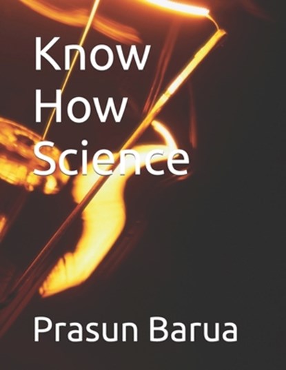 Know How Science, Prasun Barua - Paperback - 9798826593790