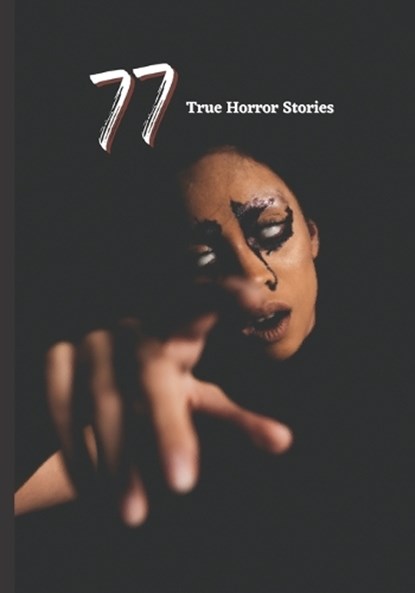 77 True Horror Stories, Rohit Sharma - Paperback - 9798827199953