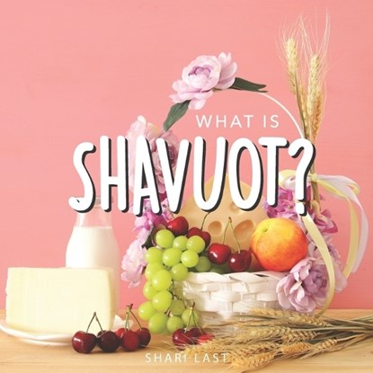 What is Shavuot?, Shari Last - Paperback - 9798830438193