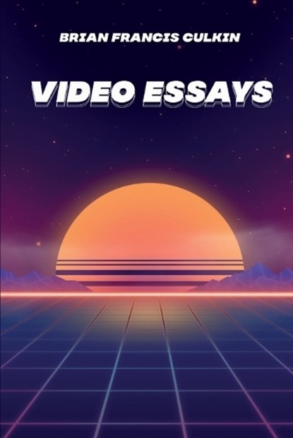 Video Essays, CULKIN,  Brian Francis - Paperback - 9798831577129