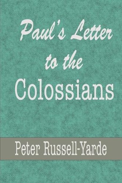 Paul's Letter to the Colossians, RUSSELL-YARDE,  Peter - Paperback - 9798832315645