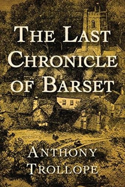 The Last Chronicle of Barset (Annotated), TROLLOPE,  Anthony - Paperback - 9798833720561