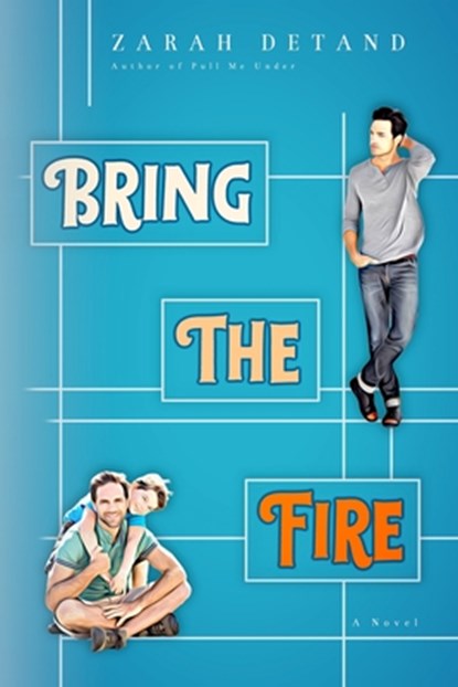 Bring the Fire (An MM Cops Romance), Zarah Detand - Paperback - 9798835084326