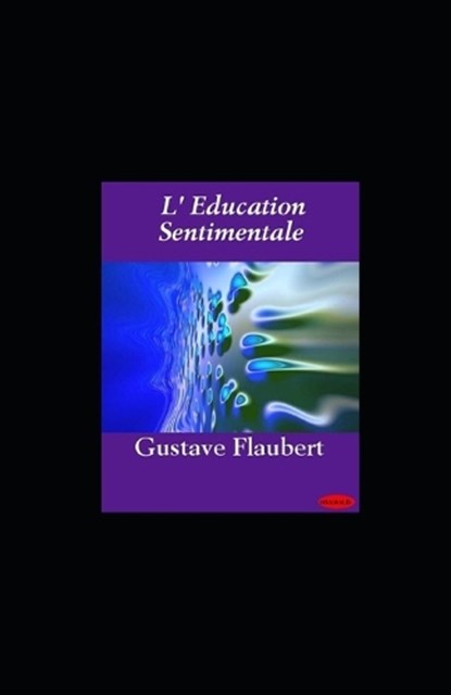 L'Education Sentimentale, FLAUBERT,  Gustave - Paperback - 9798835609727