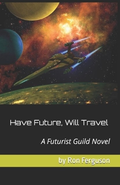 Have Future, Will Travel, FERGUSON,  Ron - Paperback - 9798835791378