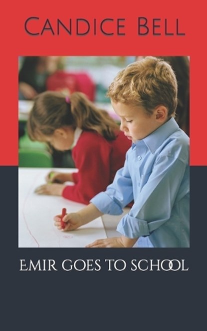 Emir goes to school, BELL,  Candice - Paperback - 9798836455248