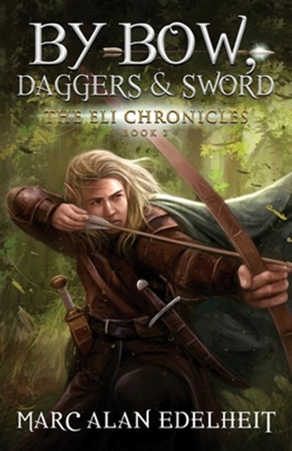 By Bow, Daggers, & Sword, Marc Alan Edelheit - Paperback - 9798836576448
