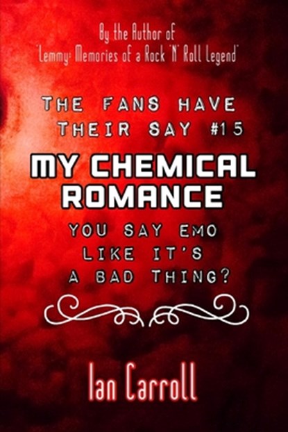 The Fans Have Their Say #15 My Chemical Romance, Ian Carroll - Paperback - 9798837165344
