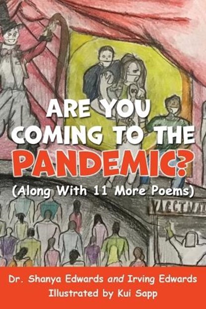 Are You Coming to the Pandemic? (Along With 11 More Poems), EDWARDS,  Irving ; Edwards, Shanya - Paperback - 9798837996436